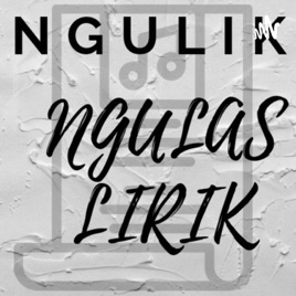 NGULIK ( NGUlas LIriK )