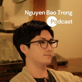 Nguyen Bao Trong Podcast