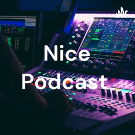 Nice Podcast