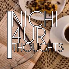 Nichi 4ur thoughts