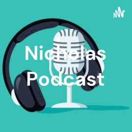 Nicholas Podcast