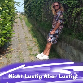 Nicht Lustig Aber Lustig!