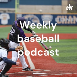 Weekly baseball podcast