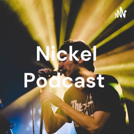 Nickel Podcast
