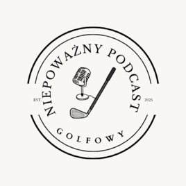 Niepoważny Podcast Golfowy
