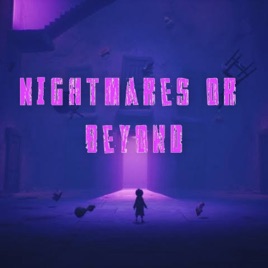 Nightmares Or Beyond