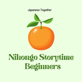 Nihongo Storytime for Beginners|Japanese Together