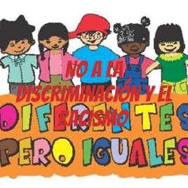 NO A LA DISCRIMINACIÓN Y EL RACISMO