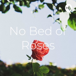 No Bed of Roses