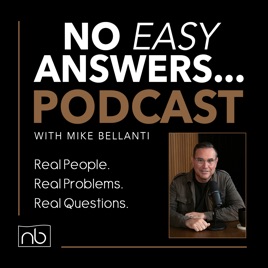 No Easy Answers with Mike Bellanti