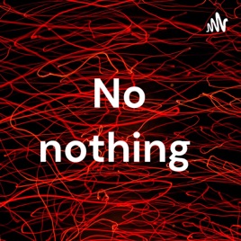 No nothing
