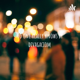 No one really knows by divagaciom - Ana Maria Pabon