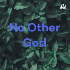 No Other God