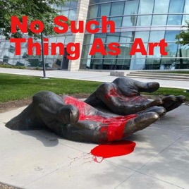 No Such Thing As Art