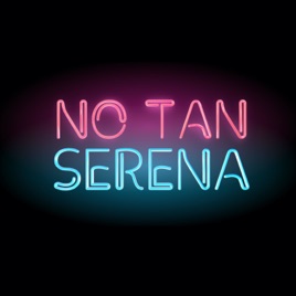 NO TAN SERENA