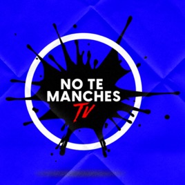 NO TE MANCHES TV