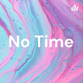 No Time