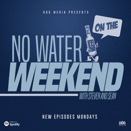 No Water On The Weekend Podcast