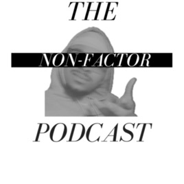NON-FACTOR PODCAST
