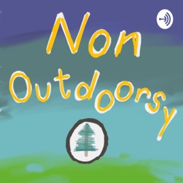 Non Outdoorsy Podcast