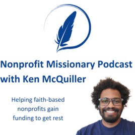 Nonprofit Missionary Podcast with Ken McQuiller