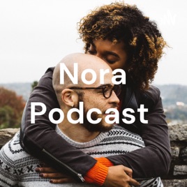 Nora Podcast