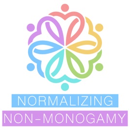 Normalizing Non-Monogamy -  Personal Stories of Polyamory, Swinging, and Beyond