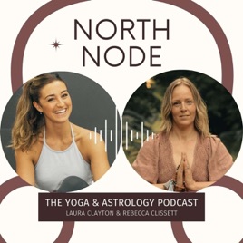 North Node: The Yoga & Astrology Podcast