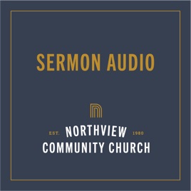 Northview Community Church Message Audio