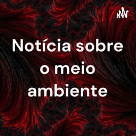 Notícia sobre o meio ambiente