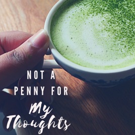 Not A Penny For My Thoughts