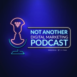 Not Another Digital Marketing Podcast