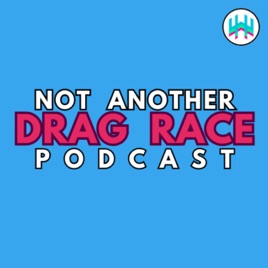 Not Another Drag Race Podcast