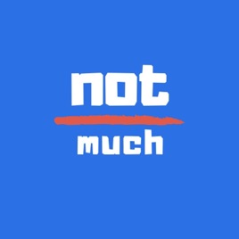 Not Much