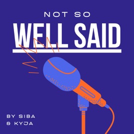 Not So Well Said by Siba & Kyja