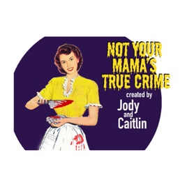 Not Your Mama's True Crime