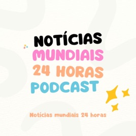 notícias mundiais 24 horas