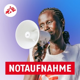 Notaufnahme - der Podcast von Ärzte ohne Grenzen