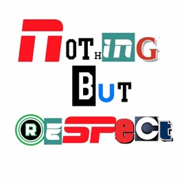 Nothing But Respect