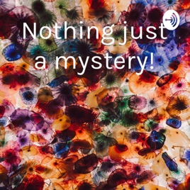 Nothing just a mystery!