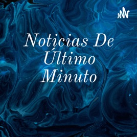 Noticias De Último Minuto