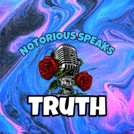 Notorious Speaks Truth