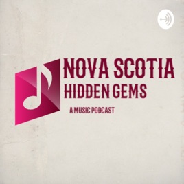 Nova Scotia Hidden Gems: A Music Podcast