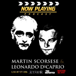 Now Playing Presents:  The Complete Martin Scorsese/Leonardo DiCaprio Movie Retrospective Series