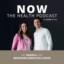 NOW - The Health Podcast by ALPHAtauern.
