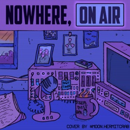 Nowhere, On Air