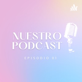 NUESTRO PODCAST
