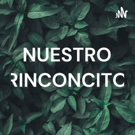 NUESTRO RINCONCITO PODCAST