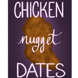 Chicken Nugget Dates