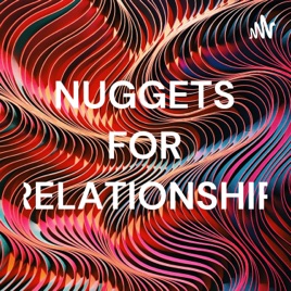 NUGGETS FOR RELATIONSHIP